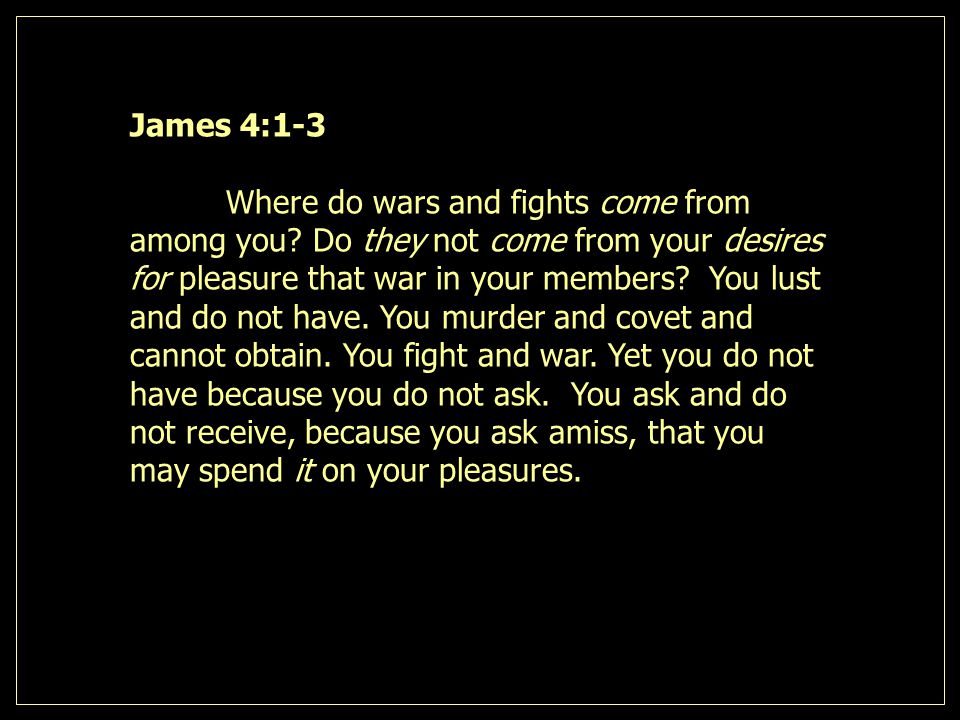 Jesus - you ask but do not receive because you ask amiss