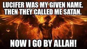 islam - lucifer was my name now i go by allah