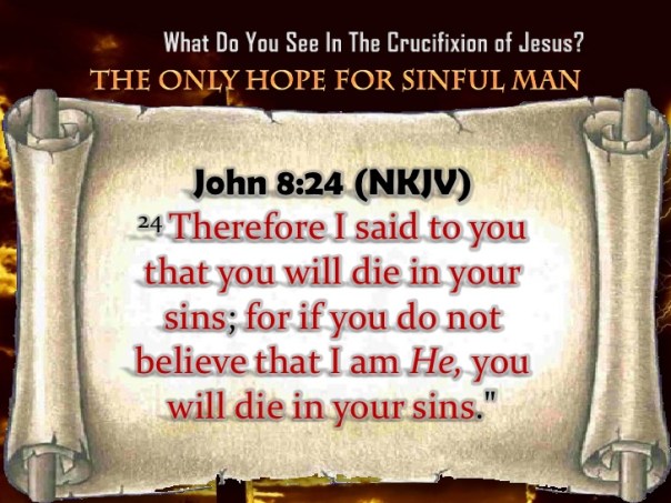 Jesus - you will die in your sins