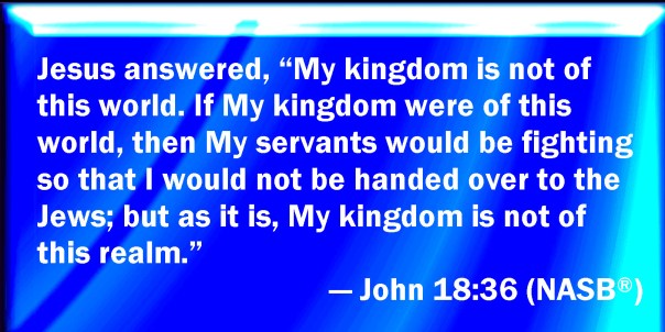 jesus - my kingdom is not of this world 1
