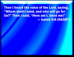 jesus - who will go for me saith the LORD