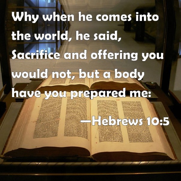 jesus - a body you have prepared for me heb 10 5