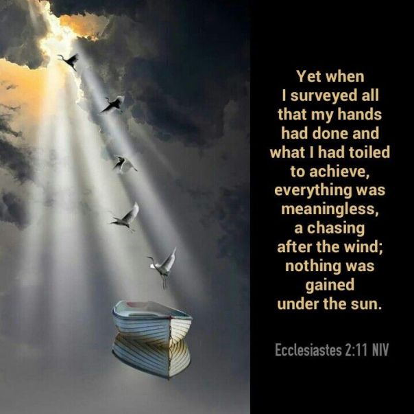jesus - all is futility and chasing after the wind