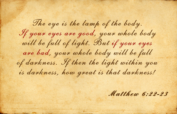 jesus - eye gate The eye is the lamp of the body